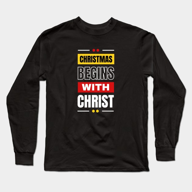 Christmas Begins With Christ Long Sleeve T-Shirt by All Things Gospel